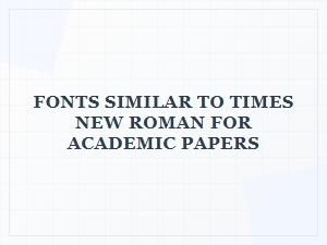 Fonts Similar to Times New Roman for Academic Papers
