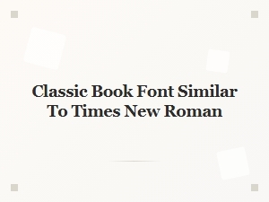 Classic Book Font Similar to Times New Roman